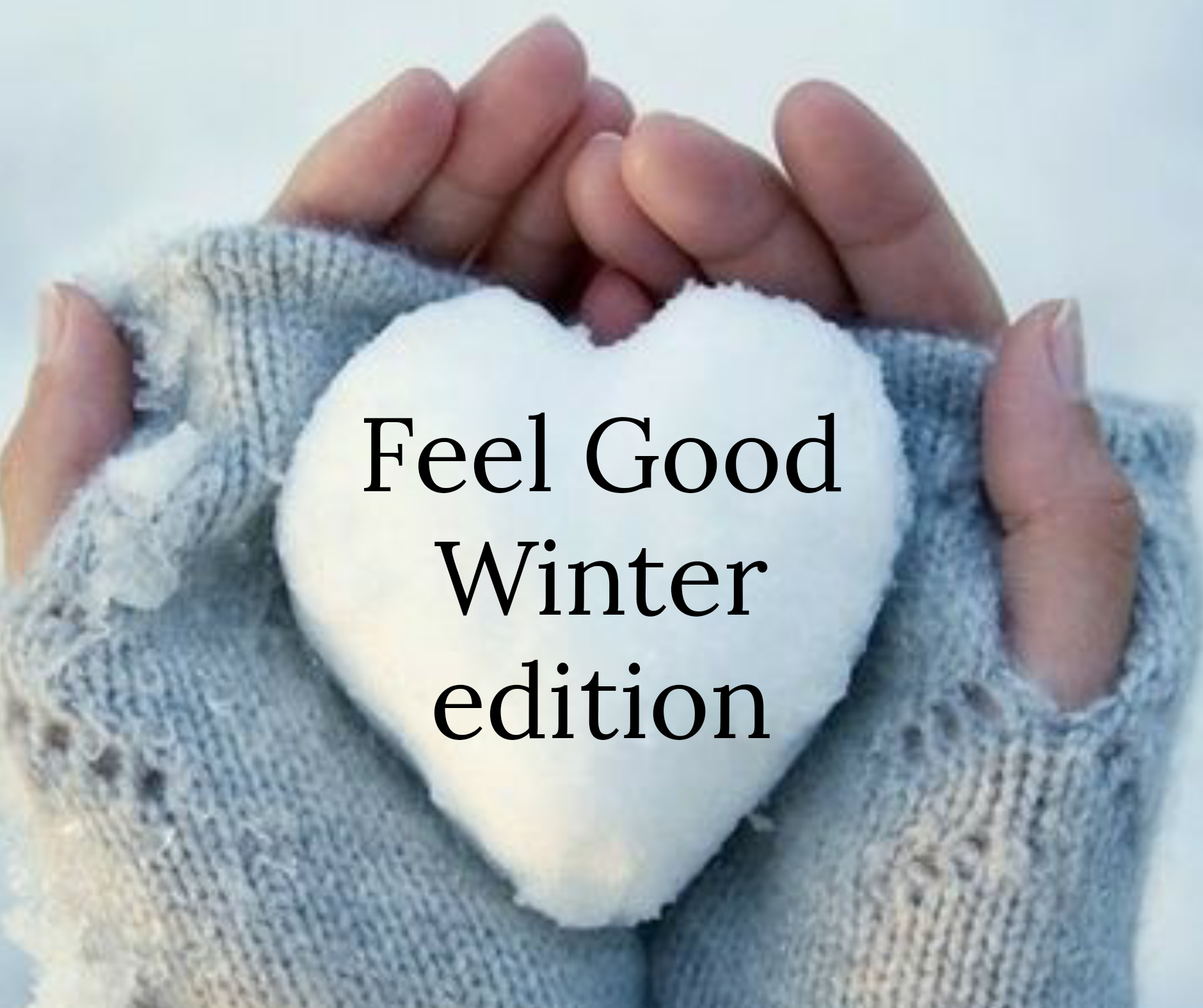 20201206_215856_0000 Feel Good Winter Edition